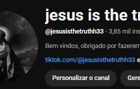 Canal cristão Jesus is the truth 3,8 mil inscritos