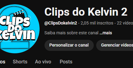 Canal YouTube Clips do Kelvin 2 com +2 Mil Inscritos — Nicho de Cortes / Viral