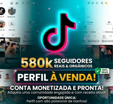 Conta TikTok 580K de seguidores monetizada rendendo mais de 100 milhões de acesso