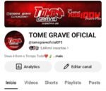 CANAL YOUTUBE 5600 INSCRITOS - TOME GRAVE