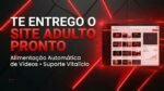 Site Adulto 100% Automatizado: Alimentação Automática de Vídeos, Estrutura Completa e Suporte Vitalício - Imagem 3