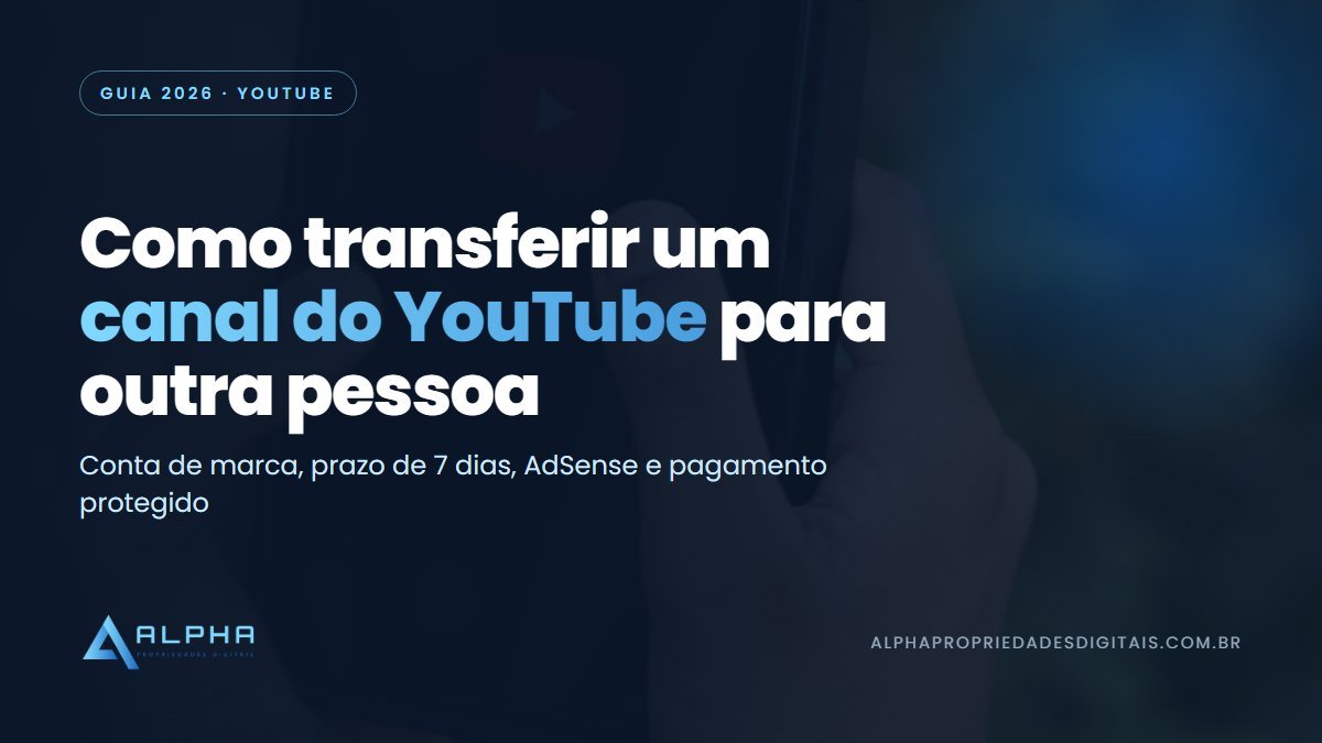Como transferir canal do YouTube para outra pessoa — guia 2026