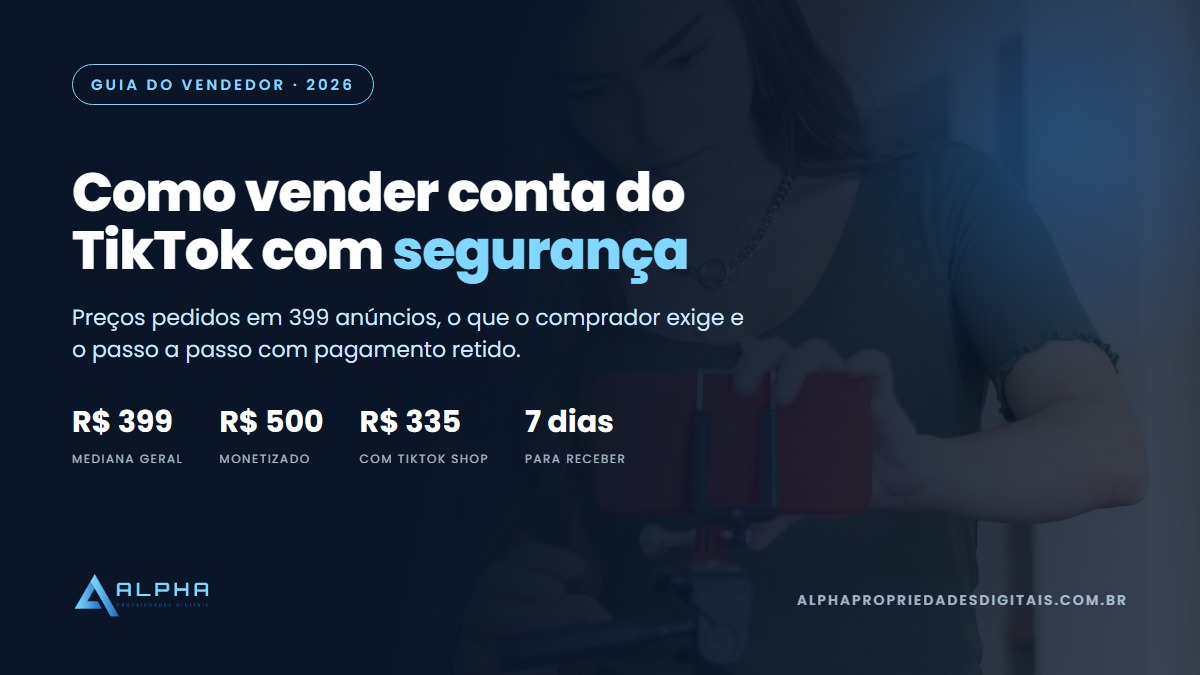 como vender conta do tiktok com segurança: guia 2026 com preços reais