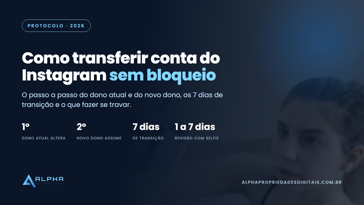 como transferir conta do instagram sem bloqueio: protocolo 2026